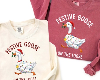 Comfort Colors® Festive Goose On The Loose Christmas Sweatshirt, Funny Goose Shirt