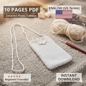 May include: A white crocheted phone case with a flower detail and a long strap is shown on a textured surface. The image includes yarn, a crochet hook, and text that reads "10 PAGES PDF" and "Beginner Friendly!"