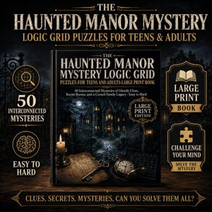 May include: The Haunted Manor Mystery Logic Grid book features a dark, gothic mansion illustration on the cover with a candle, key, and pocket watch. The text reads: The Haunted Manor Mystery, Logic Grid Puzzles for Teens & Adults, Large Print.