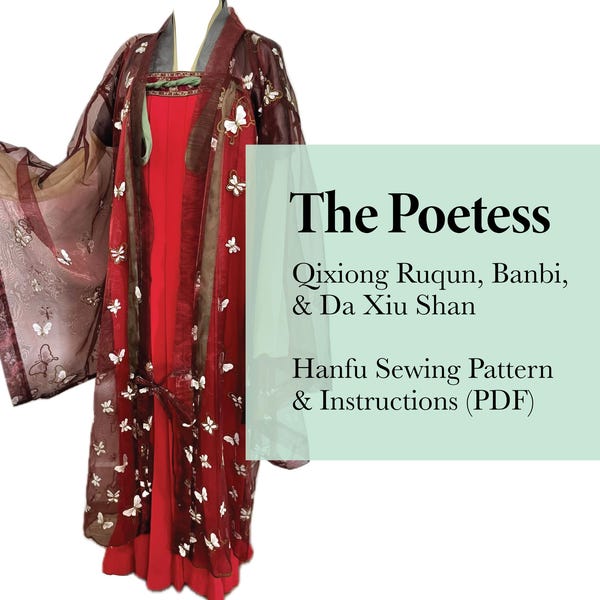 Hanfu Sewing Pattern with Instructions includes Qixiong Ruqun, Banbi, & Da Xiu Shan "The Poetess" (PDF)