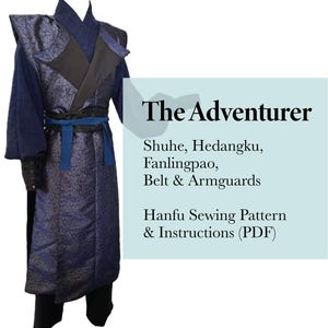 May include: A complete Hanfu costume, including Shuhe, Hedangku, Fanlingpao, belt, and armguards. The outfit features a navy blue and black color scheme with intricate patterns. The text "The Adventurer" and "Hanfu Sewing Pattern & Instructions (PDF)" are also visible.