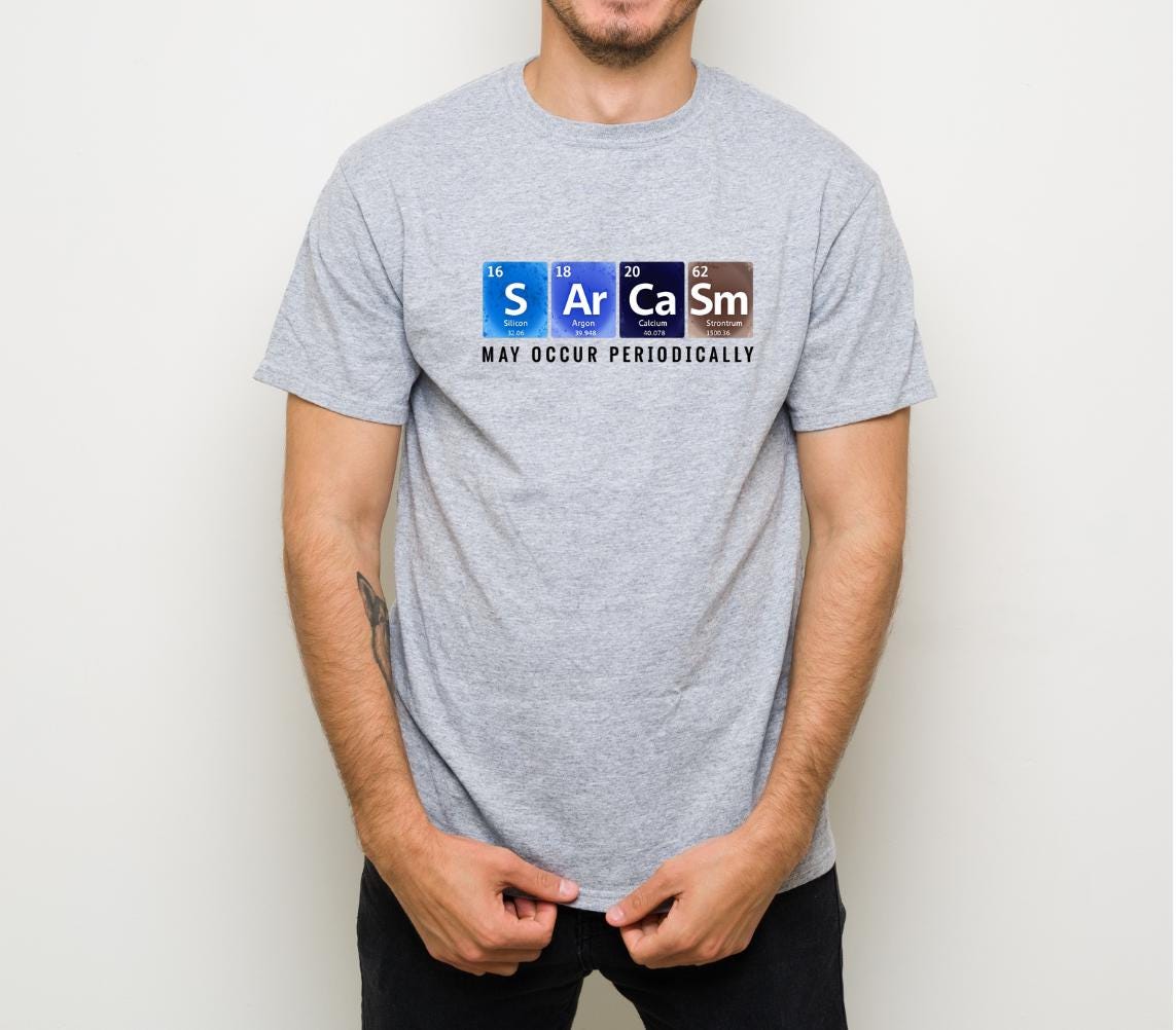 Sarcastic Science T-shirt: Periodic Table Humor - Etsy