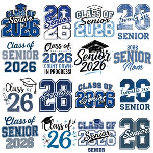 May include: A selection of blue and white graphics featuring the text "Class of Senior 2026" and "Senior 26". The designs incorporate graduation caps and diverse fonts. Suitable for graduation-related merchandise.