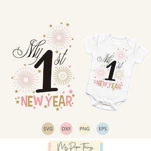 Mi primer año nuevo SVG, Mi primer año nuevo SVG, Camisa de bebé de año nuevo, Bebé Onesie svg, Diseño de bebé, Bebé niña svg, Archivo de corte, eps, dxf, png
