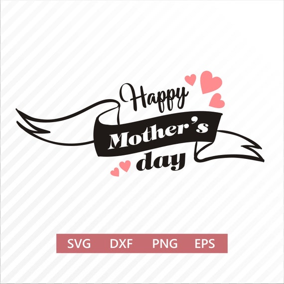 Happy Mothers Day Svg Mothers Day Svg Mom Svg Mothers Day Etsy
