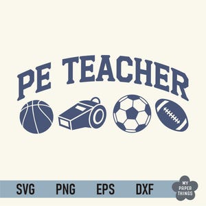 May include: A blue and white design with the text "PE TEACHER" in a blue arch above a basketball, whistle, soccer ball, and football.
