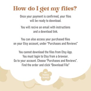 May include: A beige and white graphic with text that reads "How do I get my files?" and instructions on how to download files after purchase. The text includes information about Etsy accounts and browser downloads. A logo for "My Paper Things" is at the bottom.
