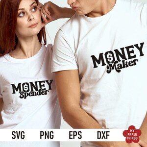 funny couple matching shirt svg, money maker, money spender, funny valentine svg, lover svg, mr mrs svg, husband wife svg, couple shirt svg