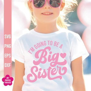 Ik word een grote zus svg-bestanden voor de cricut, gepromoveerd tot grote zus Svg, broer of zus svg, eindelijk een grote zus Svg, eps, dxf, png