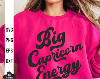 Big Capricorn Energy Svg Png, Birthday Svg, Zodiac sign clipart