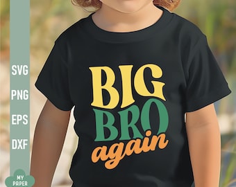 big bro again svg, promoted to big brother svg, big brother png, big brother t shirt svg, big brother announcement design, files for cricut