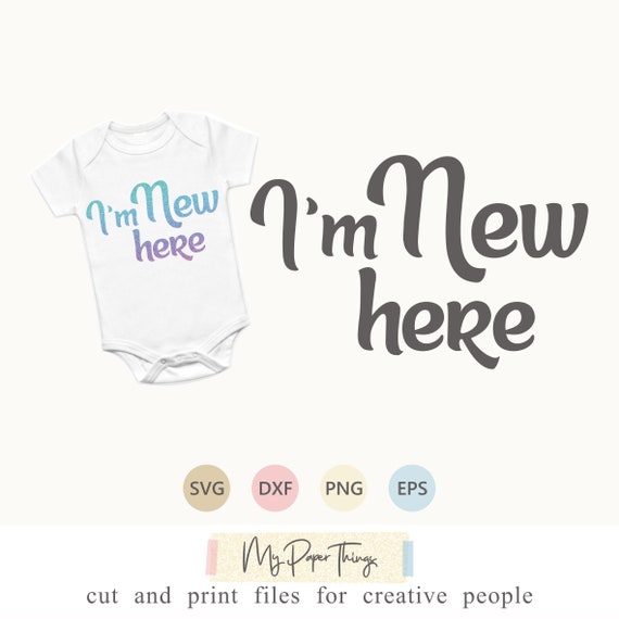 Download Onesie Svg I M New Here Newborn Dxf Svg File For Silhouette Cute Onesie Iron On Png Svg Newborn Svg Svg Cutting Files Onesie Clip Art Art Collectibles Safarni Org