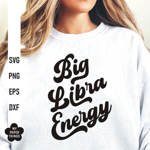 Big Libra Energy Svg Png, Libra Birthday Svg, Libra Zodiac Sign svg, September October Birthday svg, Svg files for Cricut, Silhouette, Cameo