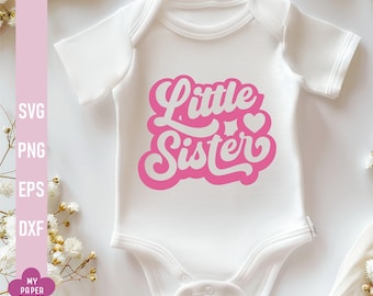Little sister svg png files for cricut, Baby Girl Svg, Newborn Svg, New Baby Svg