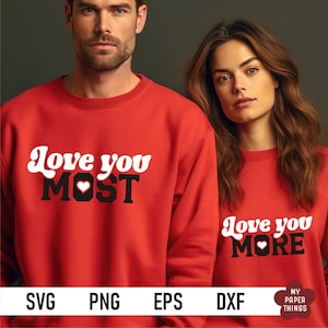 liebe dich am meisten liebe dich mehr svg, Paar passendes Shirt svg, lustiges Valentine svg, Liebhaber svg, mr mrs svg, Ehemann frau svg, Paar Shirt svg