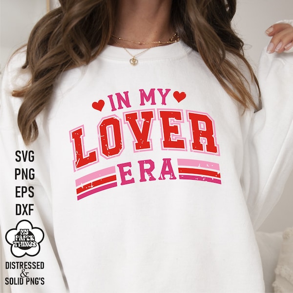 In My Lover Era SVG PNG Sublimation | Varsity Valentine Png Svg | Distressed Valentine png Download | Valentines Shirt DTF Transfer