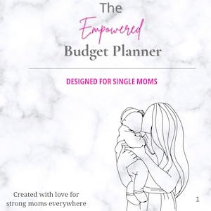 May include: The Empowered Budget Planner, designed for single moms. The cover features a marble-like background with the title in pink and gray. A line drawing of a mother holding a baby is on the right side. The text reads "Created with love for strong moms everywhere."