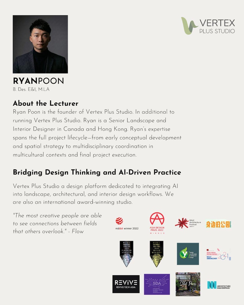 May include: A promotional image for Vertex Plus Studio, featuring Ryan Poon, the founder. The image includes the company logo, text about the studio's focus on design and AI, and award logos. The quote "The most creative people are able to see connections between fields that others overlook" is also included.