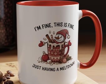 Mir geht es gut, ich habe nur einen Meltdown 2 Ton Akzent Kaffeetasse | 11 Unzen 15 Unzen
