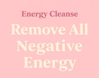 May include: A pink background with the words "Energy Cleanse" in a dark pink font above the words "Remove All Negative Energy" in a cream-colored font.