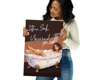 Lather, Soak, Unwind- Bathroom Wall art print