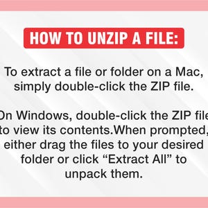 May include: A pink-bordered graphic with the title "HOW TO UNZIP A FILE:" in a red rectangle. Instructions are provided for extracting files on Mac and Windows, including double-clicking ZIP files and using "Extract All."