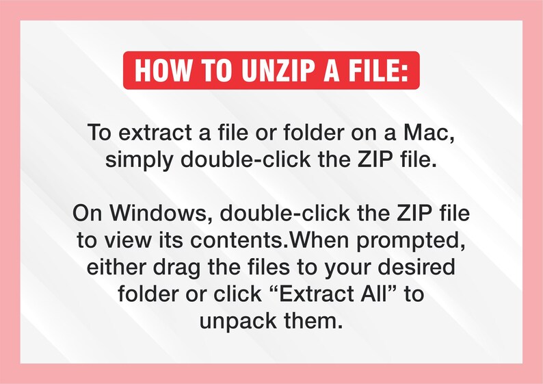 May include: A pink-bordered graphic with the title "HOW TO UNZIP A FILE:" in a red rectangle. Instructions are provided for extracting files on Mac and Windows, including double-clicking ZIP files and using "Extract All."