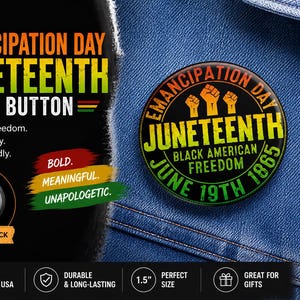 Juneteenth Pin Button, Black Freedom Emancipation Day Badge, June 19th 1865, Black Pride Gift, Protest Button, Afrocentric Accessory