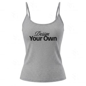 Könnte beinhalten: Ein graumeliertes Tanktop mit dünnen Spaghettiträgern und einem Rundhalsausschnitt. Auf der Vorderseite des Kleidungsstücks befindet sich der schwarze Schriftzug Design Your Own in einer Kombination aus Schreibschrift und Fettschrift.