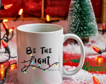 Be The Light Mug | Matthew 5:14 Christian Coffee Cup | Inspirational Faith Gift.