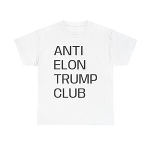 Anti-Elon Trump Club Tee – Funny Political Statement Shirt. For Loyal Trump Supporters