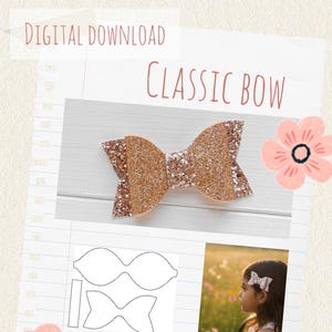 May include: A digital download graphic featuring a glittery gold bow, a bow template, and a photo of a girl wearing a similar bow. Text includes "DIGITAL DOWNLOAD" and "CLASSIC BOW". File formats: SVG, DXF, EPS, JPG, PDF, AI, PNG.