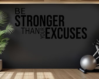 Be Stronger Than Your Excuses Wall Sticker | Motivational Gym Quote Decal | Home Gym Wall Art | Fitness Vinyl Wall Decor | Inspiration