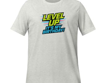Unisex gamer birthday T-shirt – “Level up it's my birthday ” neon. Gift birthday / gaming / video games /geek.
