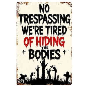 Halloween-Schild „No Trespassing – We're Tired Of Hiding The Bodies“ – Vintage-Blechschild, 30x20 Cm, Gruselig & Witzig