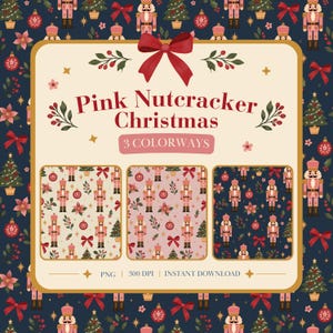 May include: A digital graphic featuring the text Pink Nutcracker Christmas 3 COLORWAYS PNG 300 DPI INSTANT DOWNLOAD. The design displays three repeating patterns of pink nutcrackers, Christmas trees, ornaments, and red bows.