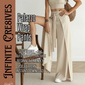 May include: Beige palazzo wrap pants with a high-waisted tie front. Text reads: INFINITE CRE8IVES, Palazzo Wrap Pants, SIZE: SMALL-3XL, A4 & PLOTTER PRINTABLE, BEGINNER FRIENDLY, PDF PATTERN, INSTANT DOWNLOAD, BONUS: FREE APRON PATTERN.