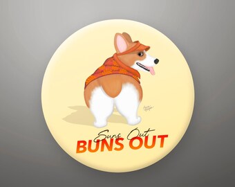 Corgi Magnet or Pinback Button, Humorous Gifts, Summer Fun, Suns out buns out, Corgi butt, Party Favors, Dog Birthday Party