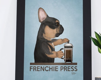 Black and Tan French Bulldog Art Print, Frenchie Gifts, Dog Coffee Bar Decor, French press wall decor, Funny kitchen artwork, Laura Bergsma