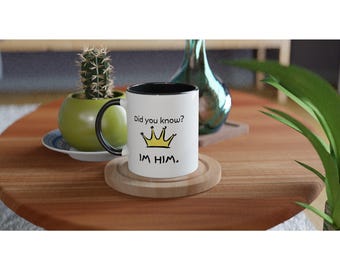 I’m Him White 11oz Ceramic Mug with Color Inside