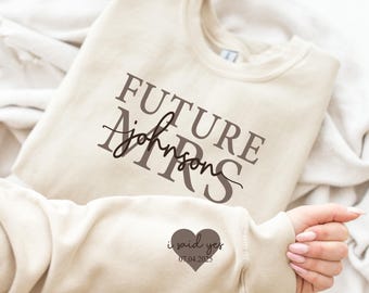 Custom Future Mrs Sweatshirt, Bride Sweatshirt, Engaged Sweatshirt, Engagement Gifts, Newly Engaged Gift, I Said Yes Sweatshirt, Bride Gift