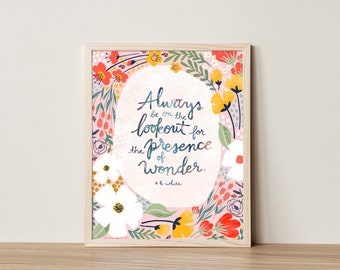 Always Be On the Lookout For the Presence of Wonder Art Print 8x10" | Hand Lettered Quote With Floral Border | Inspirational Wall Decor