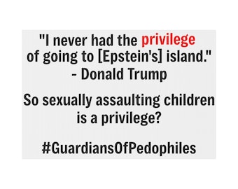 I Never Had the Privilege of Going to [Epstein's] Island - Donald Trump Yard Sign