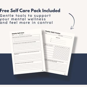May include: Two white paper sheets with printed text, including a weekly self-care and habit tracker. The text "Free Self Care Pack Included" and "Gentle tools to support your mental wellness and feel more in control" are at the top.