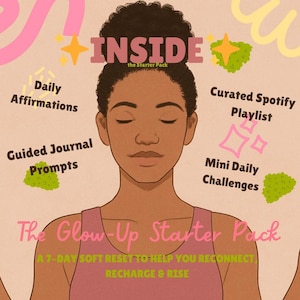 Glow Up Starter Pack | 7-Day Digital Self-Care Guide | Soft Rest Journal For Women | Daily Affirmations + Mini Challenges PDF Download