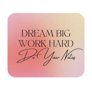 May include: A square sticker with rounded corners features a gradient background of pink, peach, and yellow. The black text reads "DREAM BIG WORK HARD Do Your Notes" in a mix of fonts. The sticker is likely for notebooks or planners.