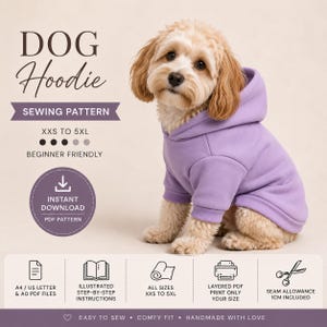 May include: A light purple dog hoodie sewing pattern featuring a small dog wearing the garment. Text includes DOG Hoodie SEWING PATTERN, XXS TO 5XL, BEGINNER FRIENDLY, INSTANT DOWNLOAD PDF PATTERN, A4 / US LETTER & A0 PDF FILES, and SEAM ALLOWANCE 1CM INCLUDED.
