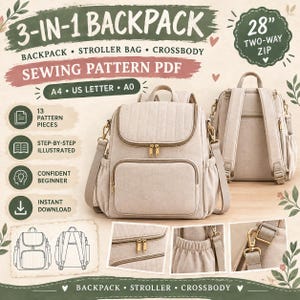 May include: A 3-in-1 backpack sewing pattern PDF featuring a beige quilted bag that converts into a stroller bag or crossbody. The image displays text including 3-IN-1 BACKPACK, 28-inch two-way zip, 13 pattern pieces, and A4, US letter, and A0 formats.