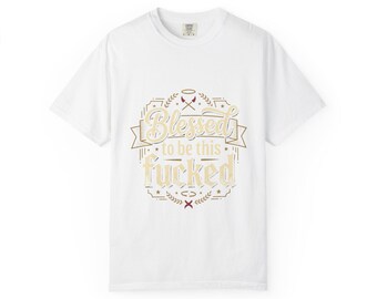 Camiseta "Abençoado por estar tão fodido" | Camiseta com tipografia humorística