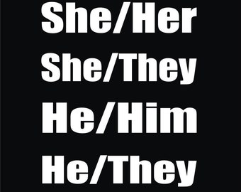 Pronouns she her he him they them xe xem or custom request bespoke decal